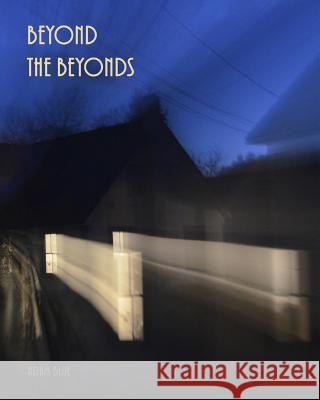 Beyond the Beyonds Adam Blue 9781987437201 Createspace Independent Publishing Platform - książka