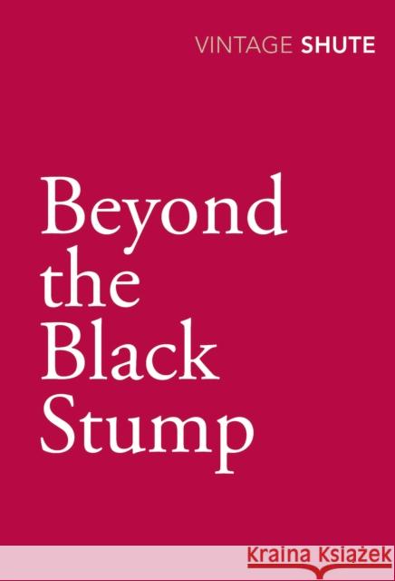 Beyond the Black Stump Nevil Shute 9780099529996 Vintage Publishing - książka