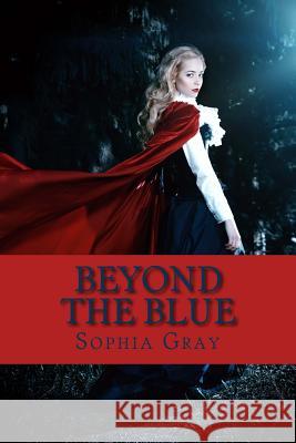 Beyond the Blue Sophia Gray 9781523817962 Createspace Independent Publishing Platform - książka