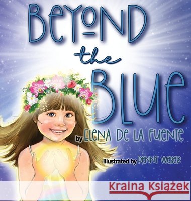 Beyond The Blue Elena de la Fuente, Penny Weber, Linda H Powers 9798991144308 Elena de la Fuente - książka