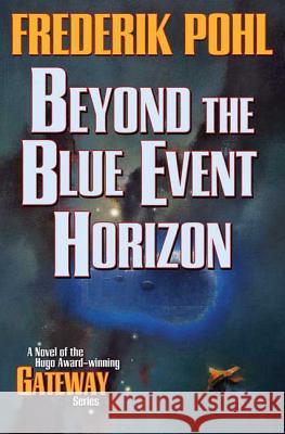 Beyond the Blue Event Horizon Frederik Pohl 9780765321770 Orb Books - książka