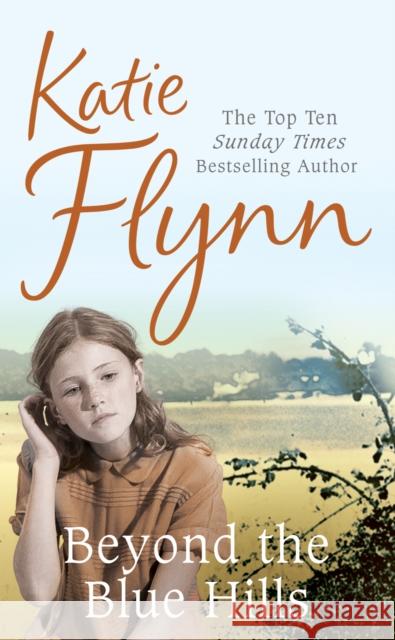 Beyond the Blue Hills : A World War 2 Family Saga Katie Flynn 9780099503132  - książka