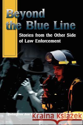 Beyond the Blue Line: Stories from the Other Side of Law Enforcement Guy, Joe 9780595207664 Writers Club Press - książka