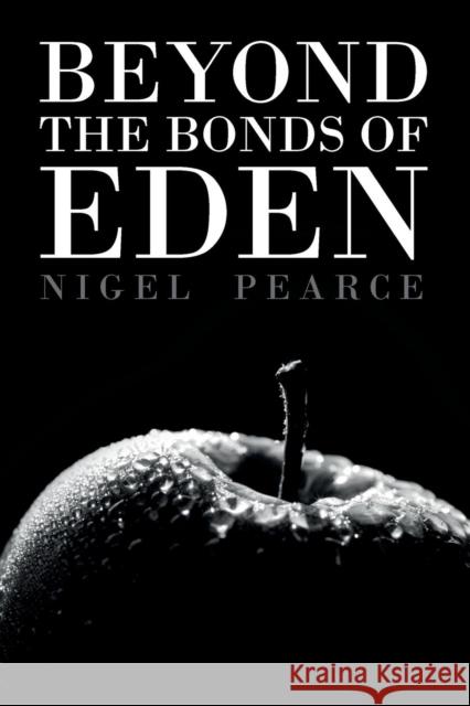 Beyond the Bonds of Eden Nigel Pearce 9781911596578 Book Printing UK - książka