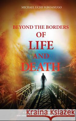 Beyond the Borders of Life and Death Michael Uche Igboanugo 9783732393770 Tredition Gmbh - książka