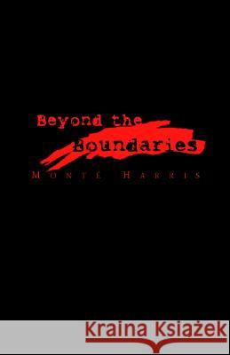 Beyond the Boundaries Monte Harris 9781413445046 XLIBRIS CORPORATION - książka