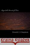 Beyond the Bounds of Time: Daydreaming of Forever Ronald J. Chapman 9781537735023 Createspace Independent Publishing Platform