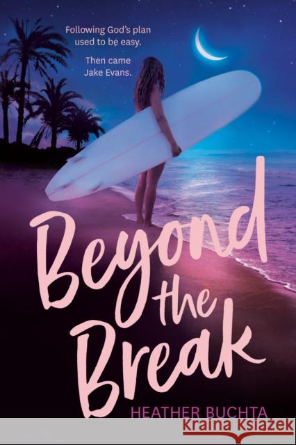 Beyond the Break Heather Buchta 9780593097014 Penguin Putnam Inc - książka