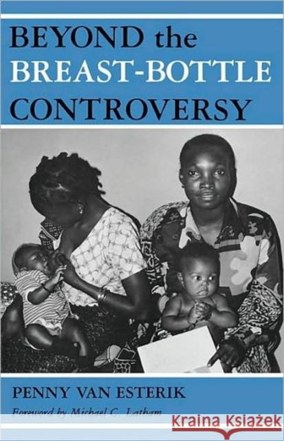 Beyond the Breast-Bottle Controversy Esterik, Penny Van 9780813513836 Rutgers University Press - książka