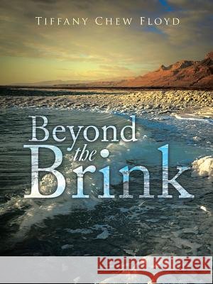 Beyond the Brink Tiffany Chew Floyd 9781496949967 Authorhouse - książka