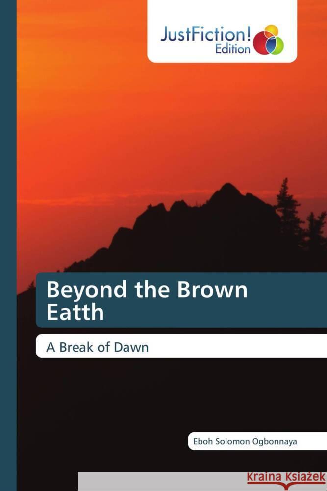Beyond the Brown Eatth Solomon Ogbonnaya, Eboh 9786139425884 JustFiction Edition - książka