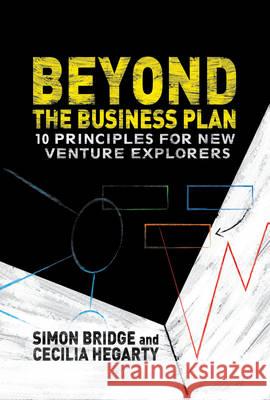 Beyond the Business Plan: 10 Principles for New Venture Explorers Bridge, S. 9781137332868  - książka