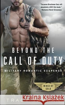 Beyond the Call of Duty: Military Romantic Suspense Tracy Tappan 9780996672610 B. Reed Publishing - książka