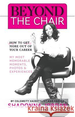 Beyond the Chair: How to Get the Most Out of Your Career My Most Memorable Moments and Experiences Jordan, Shadonna 9781460223581 Zondervan - książka