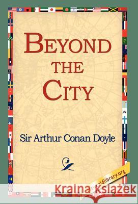 Beyond the City Arthur Conan Doyle 9781421808017 1st World Library - książka