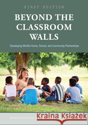 Beyond the Classroom Walls: Developing Mindful Home, School, and Community Partnerships Thomas J. Starmack Michael Patte 9781631892264 Cognella Academic Publishing - książka