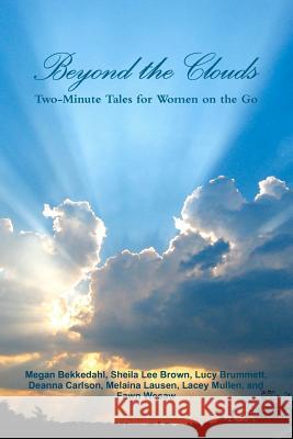 Beyond the Clouds Megan Bekkedahl Melaina Lausen Lucy Brummett 9780557280674 Lulu.com - książka