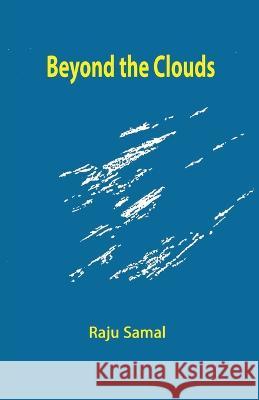 Beyond the Clouds Raju Samal 9781645601227 Black Eagle Books - książka