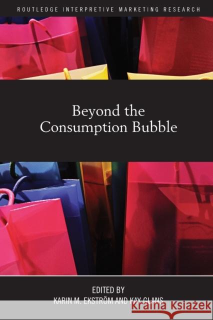 Beyond the Consumption Bubble Karin  M.  Ekstrom Kay Glans  9780415653657 Routledge - książka
