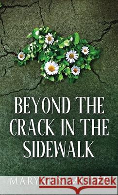 Beyond The Crack In The Sidewalk Maryann Miller 9784867510261 Next Chapter - książka