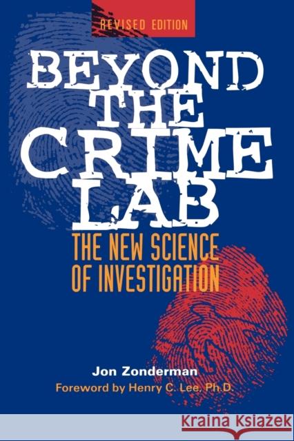 Beyond the Crime Lab: The New Science of Investigation Zonderman, Jon 9780471254669 John Wiley & Sons - książka