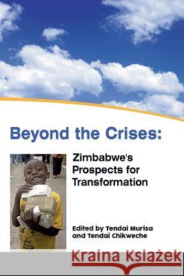 Beyond the Crises: Zimbabwe's Prospects for Transformation Tendai Murisa Tendai Chikweche  9781779222855 Weaver Press - książka