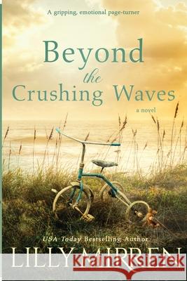 Beyond the Crushing Waves: A gripping, emotional page-turner Lilly Mirren 9781922650030 Black Lab Press - książka