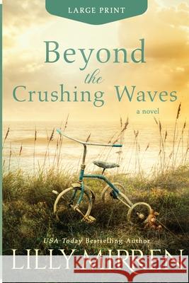 Beyond the Crushing Waves: Large Print Edition Lilly Mirren 9781922650047 Black Lab Press - książka