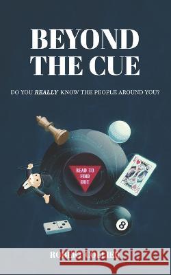 Beyond the Cue: Do You Really Know the People Around You? Robert Collier 9781990461231 Live Life Happy Publishing - książka