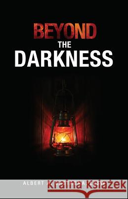Beyond the Darkness Lcsw Albert a Castagna 9781498430821 Xulon Press - książka