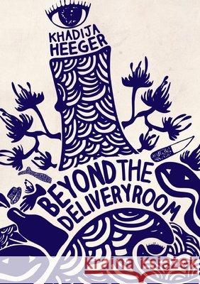 Beyond the Delivery Room Heeger, Khadija 9781920397364 Modjaji Books - książka