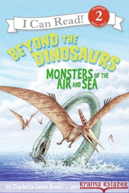 Beyond the Dinosaurs: Monsters of the Air and Sea Charlotte Lewis Brown Phil Wilson 9780060530587 HarperTrophy - książka