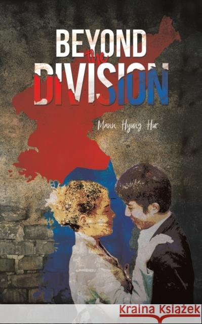 Beyond the Division Mann Hyung Hur 9781788480697 Austin Macauley Publishers - książka