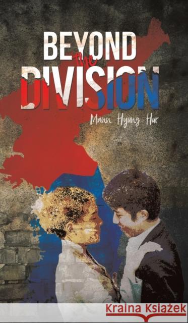 Beyond the Division Mann Hyung Hur 9781788480703 Austin Macauley Publishers - książka
