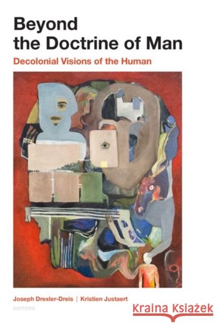 Beyond the Doctrine of Man: Decolonial Visions of the Human Joseph Drexler-Dreis Kristien Justaert Rufus Burnet 9780823286898 Fordham University Press - książka