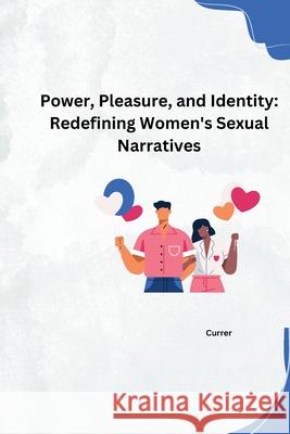 Beyond the Dominant Script: Exploring Women's Diverse Sexual Realities Currer 9783384254856 Tredition Gmbh - książka