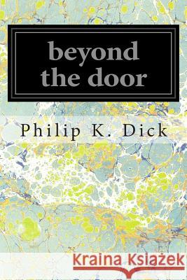 beyond the door Dick, Philip K. 9781497351172 Createspace - książka