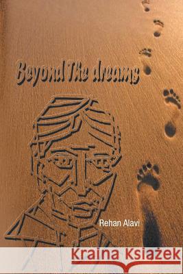 Beyond the Dreams Rehan Alavi 9781503504011 Xlibris Corporation - książka
