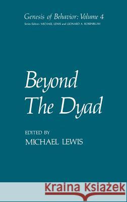 Beyond the Dyad Lewis, Michael 9780306414466 Springer - książka