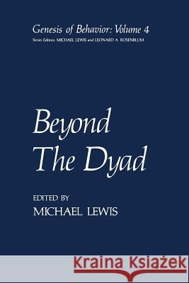 Beyond the Dyad Lewis, Michael 9781475794175 Springer - książka