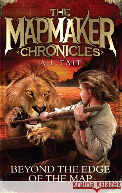 Beyond the Edge of the Map: The Mapmaker Chronicles Book 4 - the bestselling adventure series for fans of Emily Rodda and Rick Riordan A. L Tait 9780734417749 Hachette Australia - książka