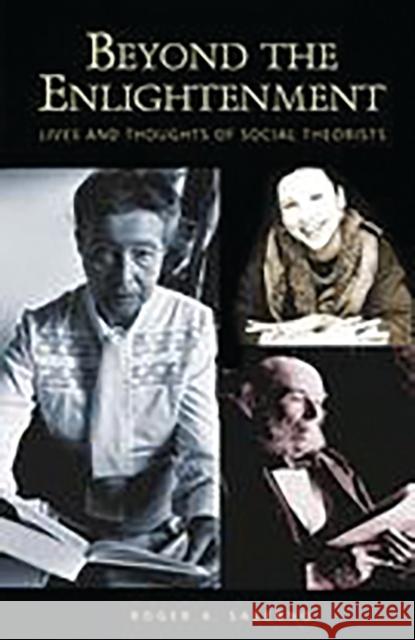 Beyond the Enlightenment: Lives and Thoughts of Social Theorists Salerno, Roger A. 9780275977245 Praeger Publishers - książka