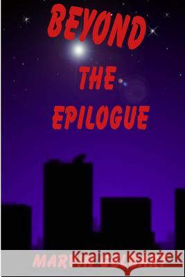 Beyond The Epilogue Gelbart, Marvin 9781490379968 Createspace - książka