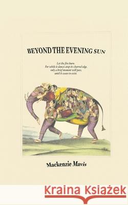 Beyond the Evening Sun MacKenzie Mavis 9798469679899 Independently Published - książka