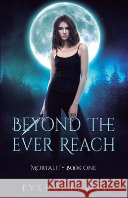 Beyond the Ever Reach Everly Frost 9780995407305 Ever Realm Books - książka