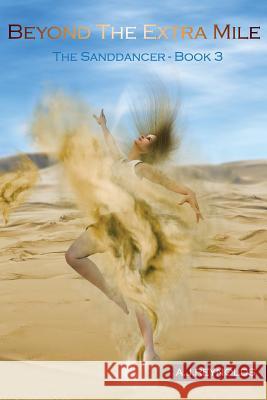 Beyond The Extra Mile (2nd Edition): The Sanddancers Book 3 A. J. Reynolds 9781515009184 Createspace Independent Publishing Platform - książka