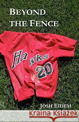 Beyond the Fence Josh Eidem 9780615441986 Aspen Creek Publishing - książka