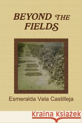 Beyond the Fields Esmeralda Vel 9780557316649 Lulu.com - książka