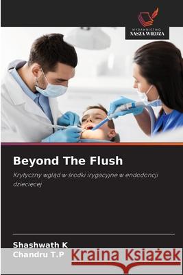 Beyond The Flush Shashwath K Chandru T 9786209425387 Wydawnictwo Nasza Wiedza - książka