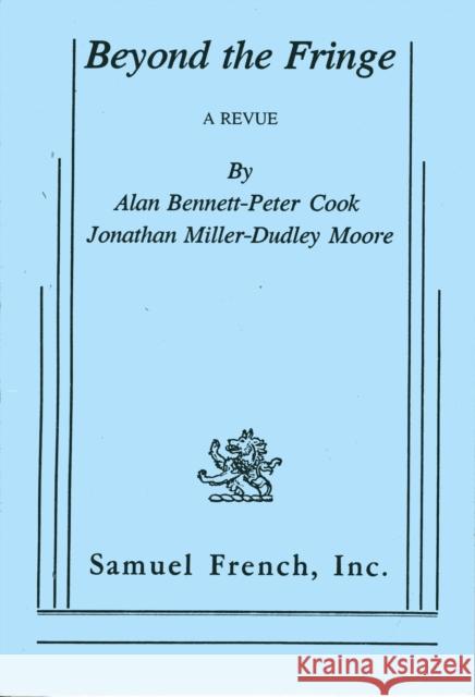 Beyond the Fringe  Bennett, Alan 9780573640025 Acting Edition S. - książka